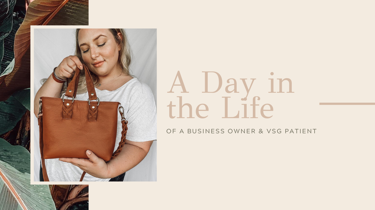 A DAY IN THE LIFE OF A BUSINESS OWNER & VSG PATIENT